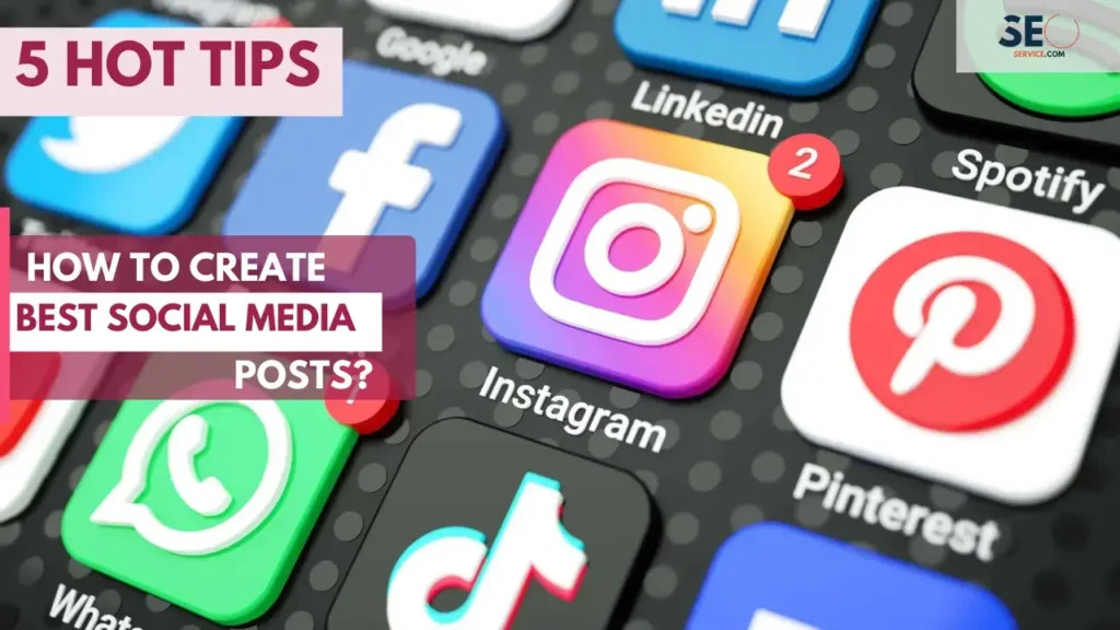 How to Create the Best Social Media Posts