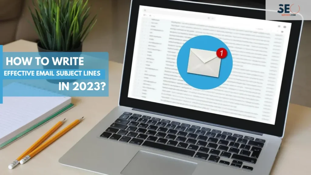 How to Write Effective Email Subject Lines in 2023