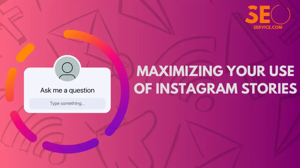 Maximizing Your Use of Instagram Stories