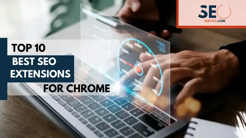 TOP 10 Best SEO Extensions For Chrome