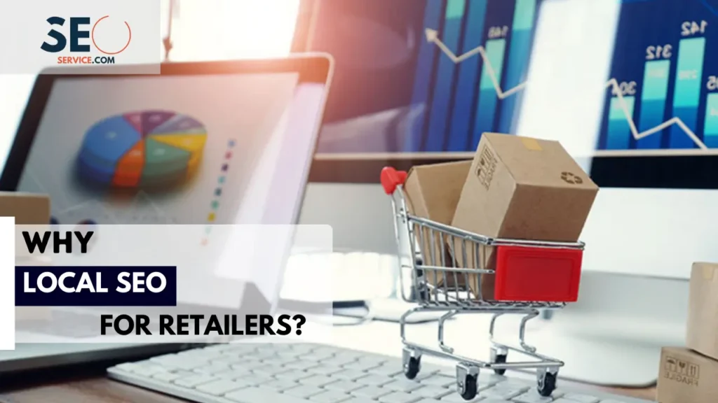 Why Local SEO for Retail Stores