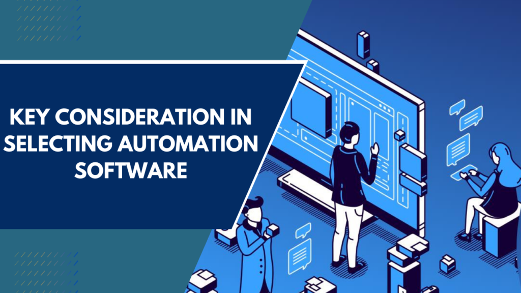 Key Consideration In Selecting Automation Software